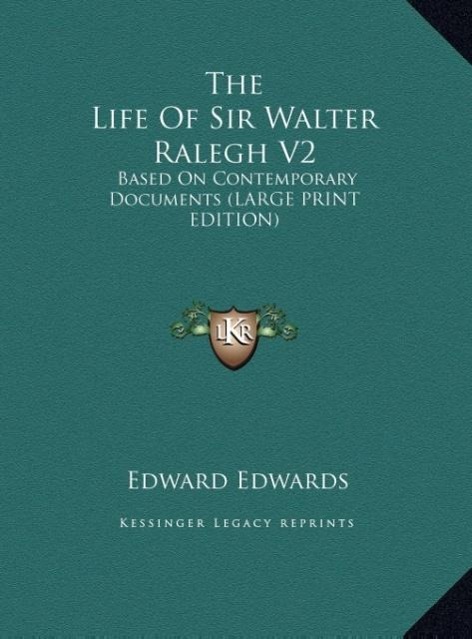The Life Of Sir Walter Ralegh V2 - Edwards, Edward