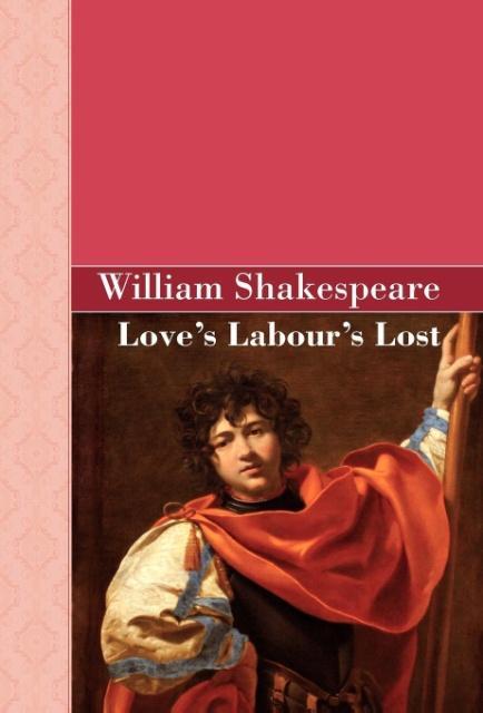Loves Labours Lost - Shakespeare, William