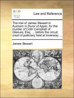Stewart, J: Trial of James Stewart in Aucharn in Duror of Ap - Stewart, James