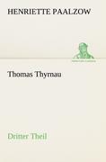 Thomas Thyrnau - Dritter Theil - Paalzow, Henriette