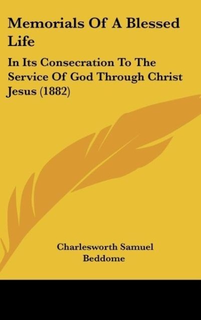 Memorials Of A Blessed Life - Beddome, Charlesworth Samuel