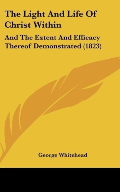 The Light And Life Of Christ Within - Whitehead, George
