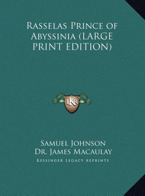Rasselas Prince of Abyssinia (LARGE PRINT EDITION) - Johnson, Samuel