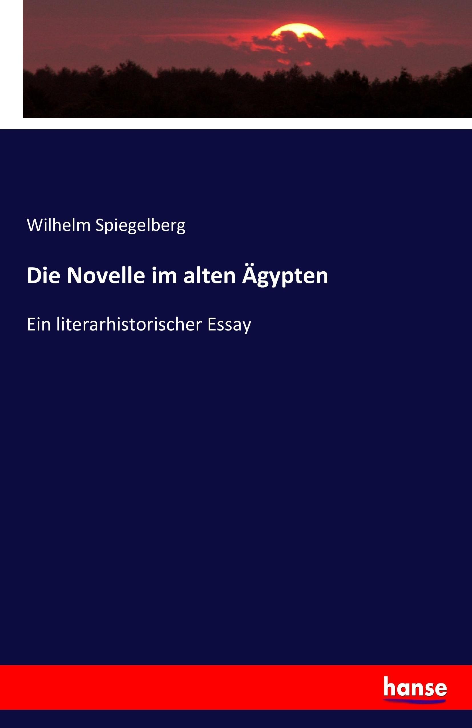Die Novelle im alten Aegypten - Spiegelberg, Wilhelm