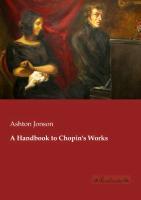 A Handbook to Chopin s Works - Jonson, Ashton