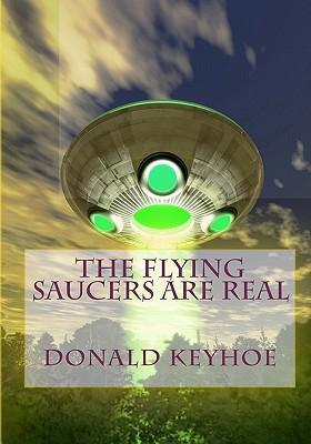 FLYING SAUCERS ARE REAL - Keyhoe, Donald
