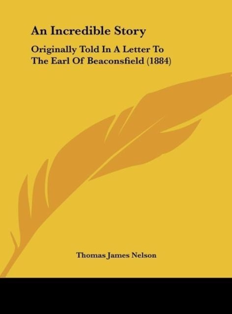 An Incredible Story - Nelson, Thomas James