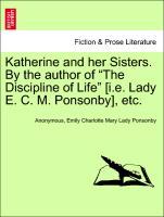 Anonymous: Katherine and her Sisters. By the author of  The - Anonymous Ponsonby, Emily Charlotte Mary Lady
