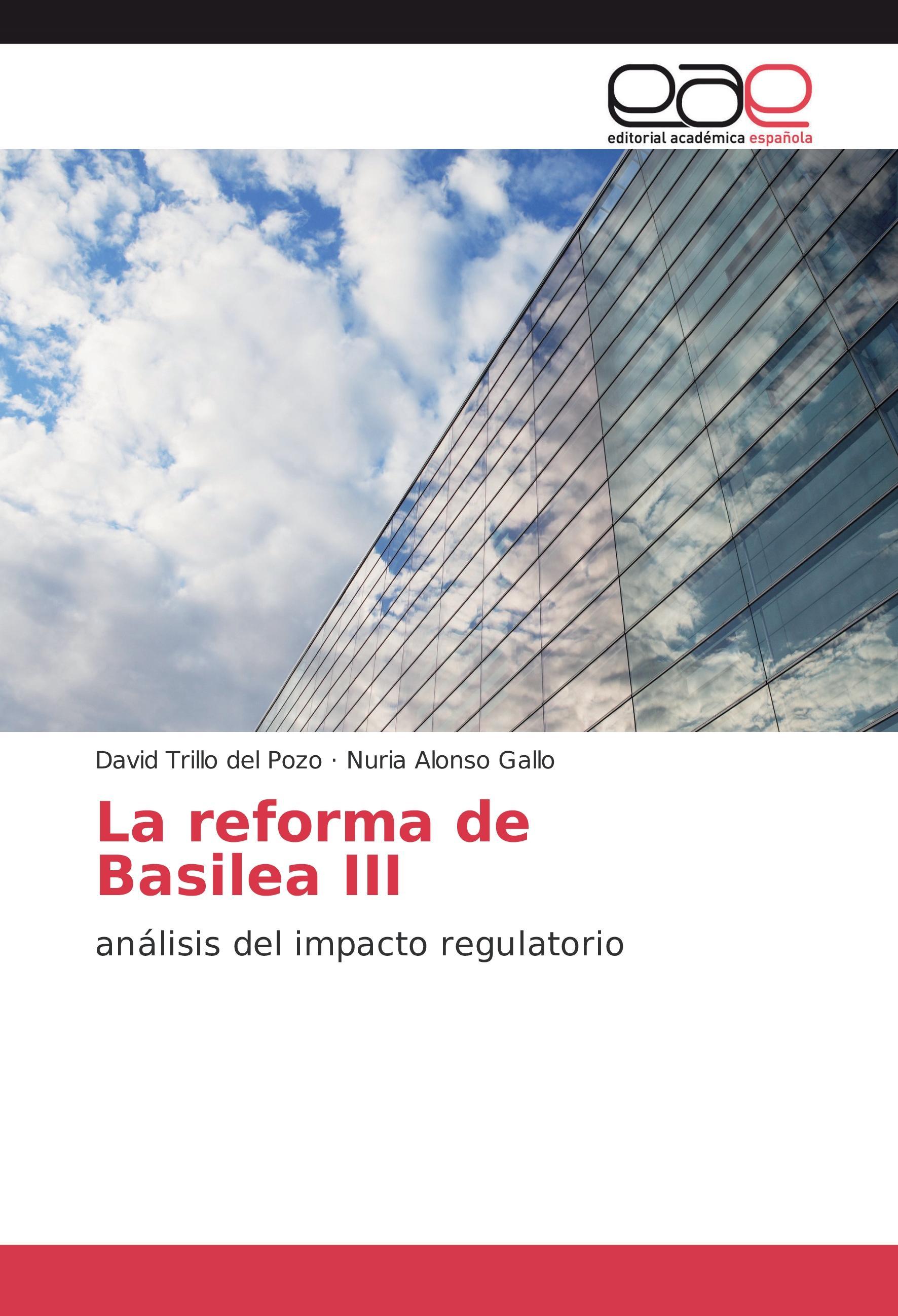 La reforma de Basilea III - Trillo del Pozo, David Alonso Gallo, Nuria