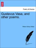 Walker, W: Gustavus Vasa, and other poems. Second Edition - Walker, William Sidney