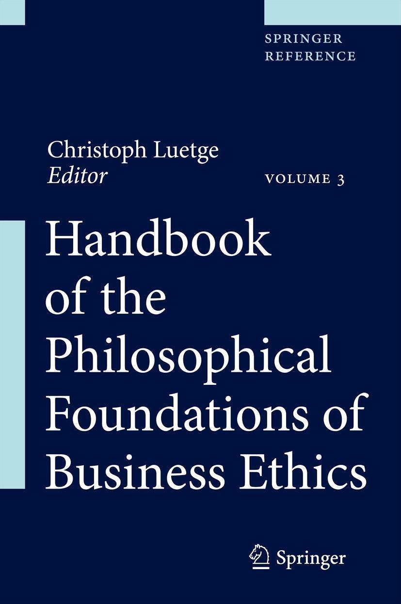 Handbook of the Philosophical Foundations of Business Ethics Luetge, Christoph