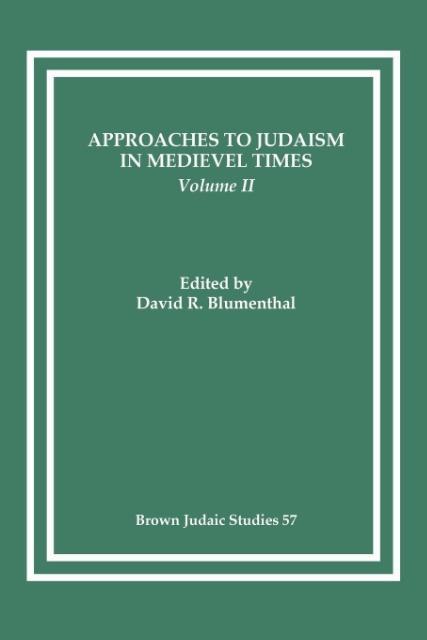 Approaches to Judaism in Medieval Times, Volume II - Blumenthal, David R.