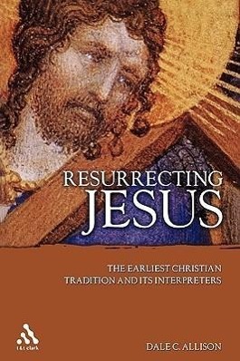 RESURRECTING JESUS - Allison, Dale C.
