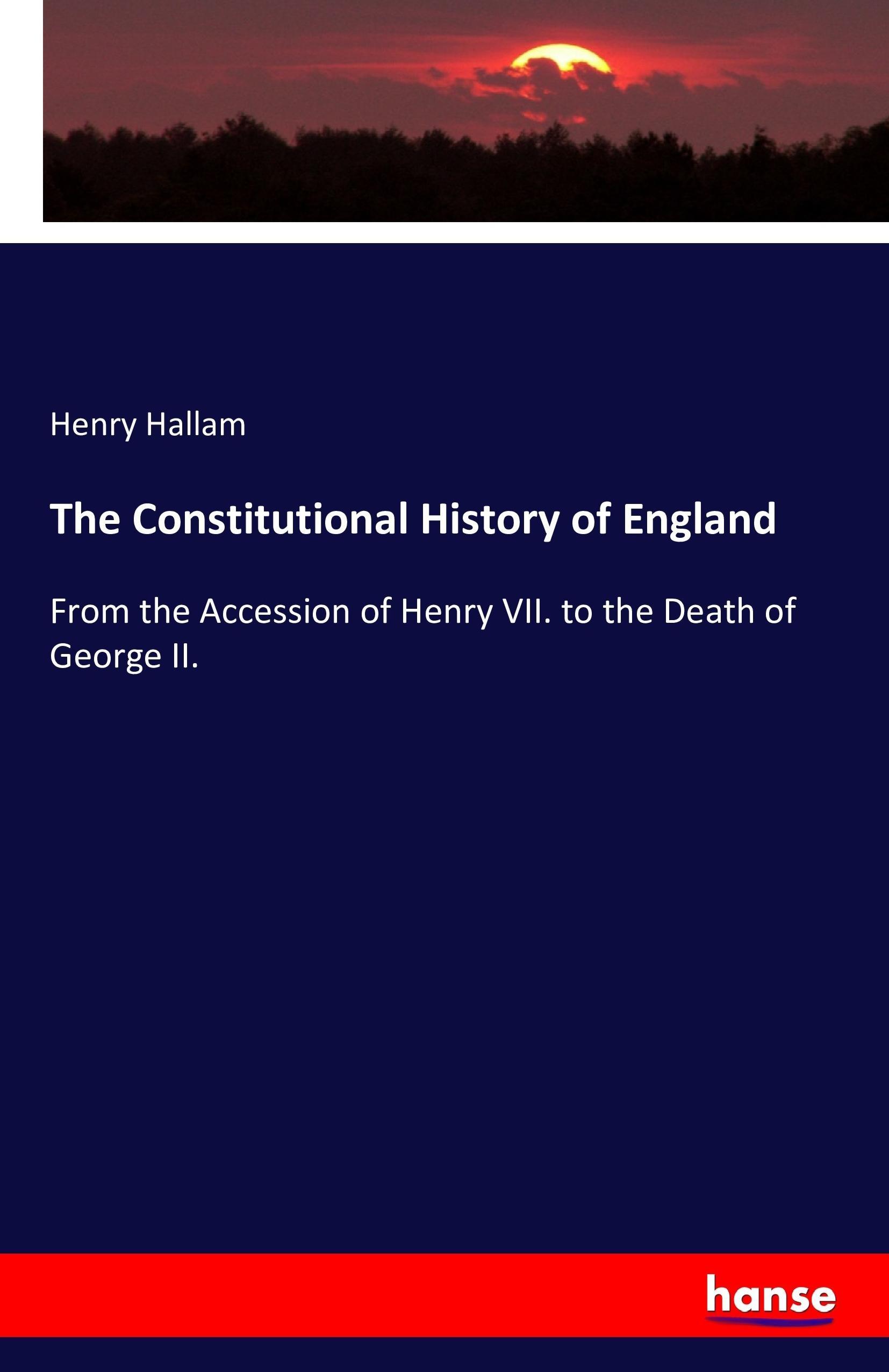 The Constitutional History of England - Hallam, Henry
