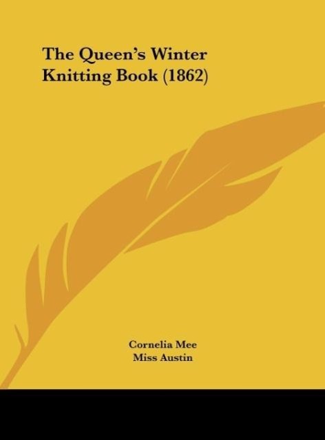 The Queen s Winter Knitting Book (1862) - Mee, Cornelia Austin, Miss