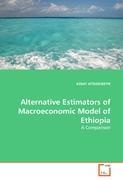 Alternative Estimators of Macroeconomic Model of Ethiopia - ASRAT ATSEDEWEYN
