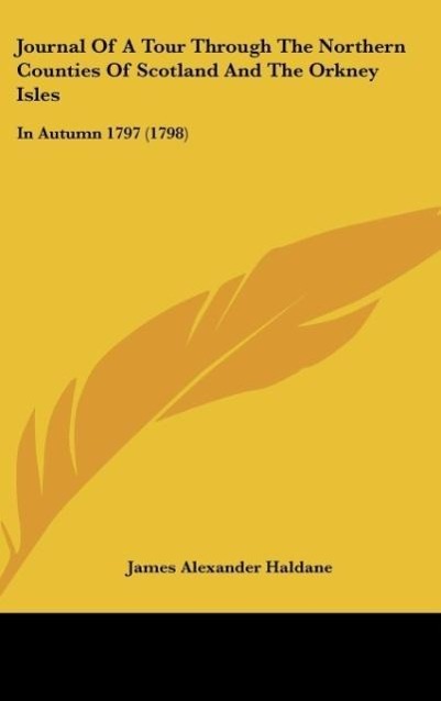 Journal Of A Tour Through The Northern Counties Of Scotland And The Orkney Isles - Haldane, James Alexander