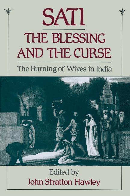 Sati, the Blessing and the Curse - Hawley, John Stratton