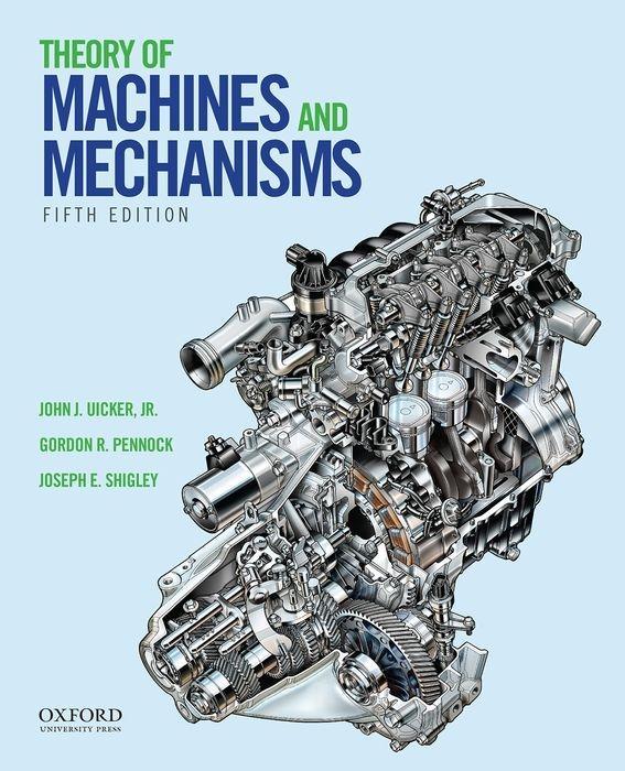 THEORY OF MACHINES & MECHANISM - Uicker Jr, John J. Pennock, Gordon R. Shigley, Joseph E.