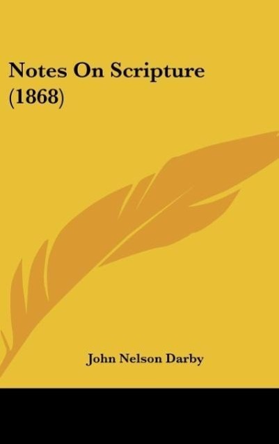 Notes On Scripture (1868) - Darby, John Nelson