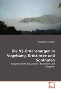 Die NS-Ordensburgen in Vogelsang, Kroessinsee und Sonthofen - Faulstich, Nina-Maria
