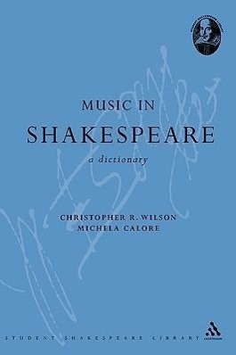 MUSIC IN SHAKESPEARE - Wilson, Christopher R. Calore, Michela