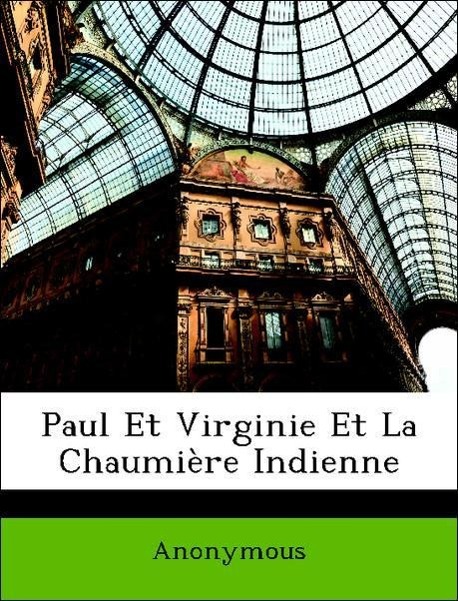 Paul Et Virginie Et La Chaumière Indienne - Anonymous