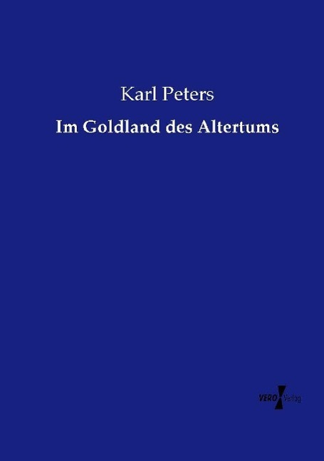 Im Goldland des Altertums - Peters, Karl