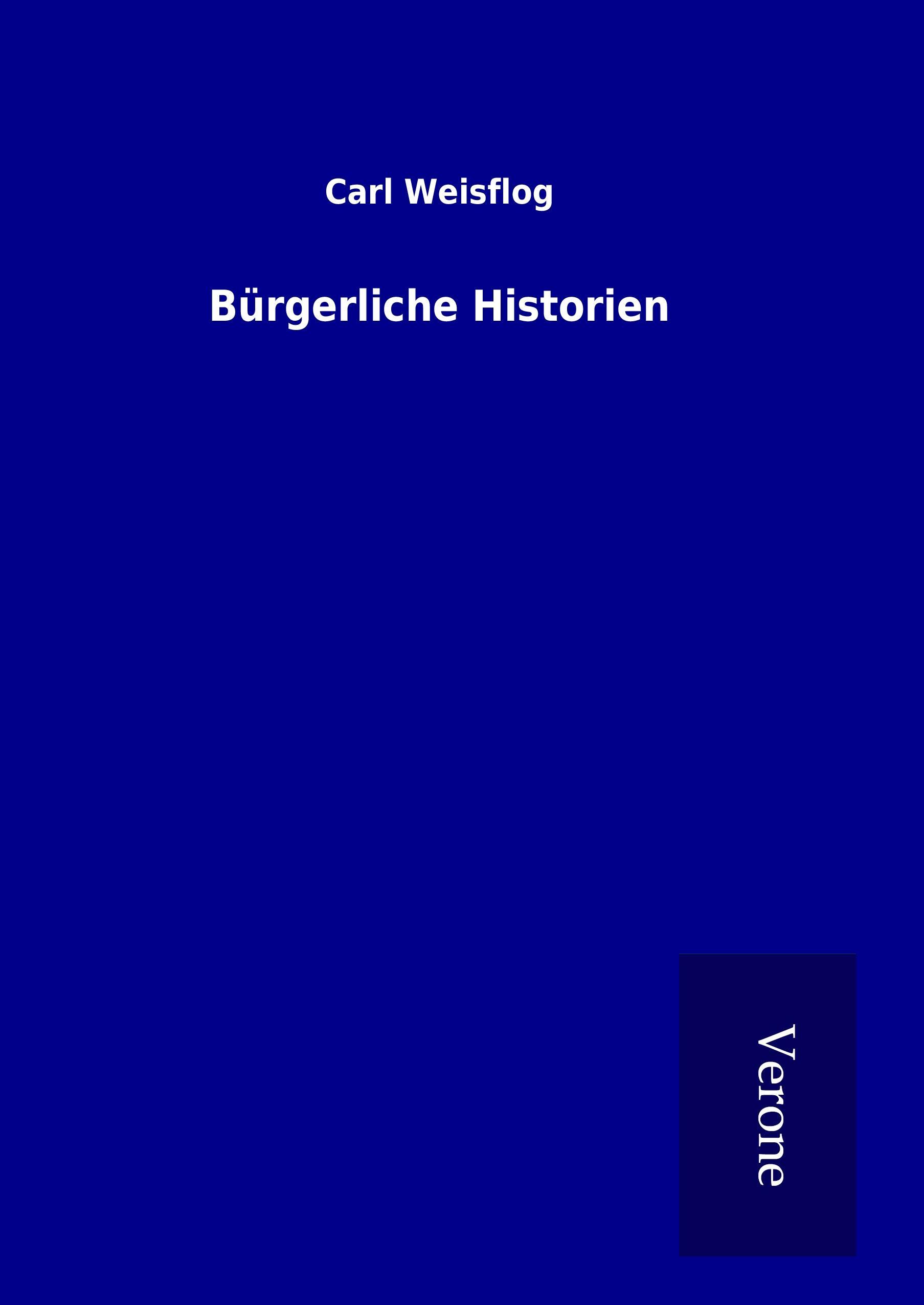 Buergerliche Historien - Weisflog, Carl