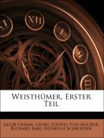 Weisthuemer, Erster Teil - Grimm, Jacob Von Maurer, Georg Ludwig Schroeder, Richard Karl Heinrich