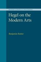 Hegel on the Modern Arts - Rutter, Benjamin