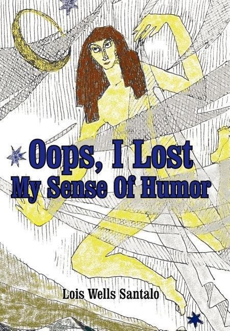 OOPS, I Lost My Sense of Humor - Santalo, Lois M.