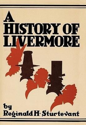 A History of Livermore Maine - Reginald H. Sturtevant, H. Sturtevant Reginald H. Sturtevant