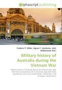 Military history of Australia during the Vietnam War - Miller, Frederic P. Vandome, Agnes F. McBrewster, John