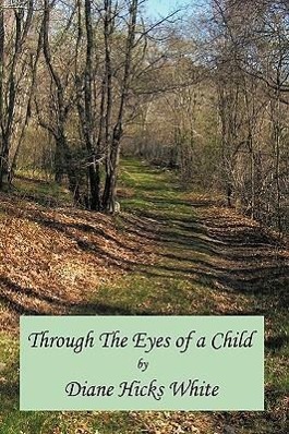 Through the Eyes of a Child - Hicks White, Diane