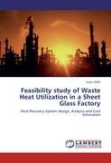 Feasibility study of Waste Heat Utilization in a Sheet Glass Factory - Inam Ullah
