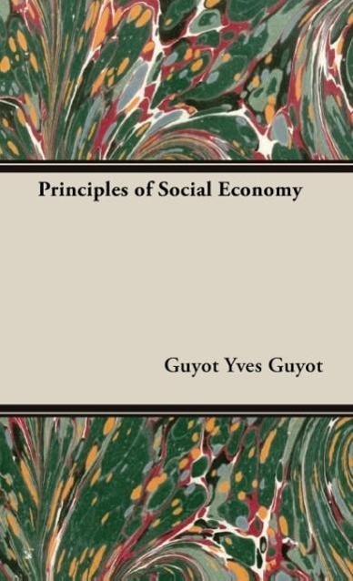 Principles of Social Economy - Yves Guyot, Guyot Yves Guyot