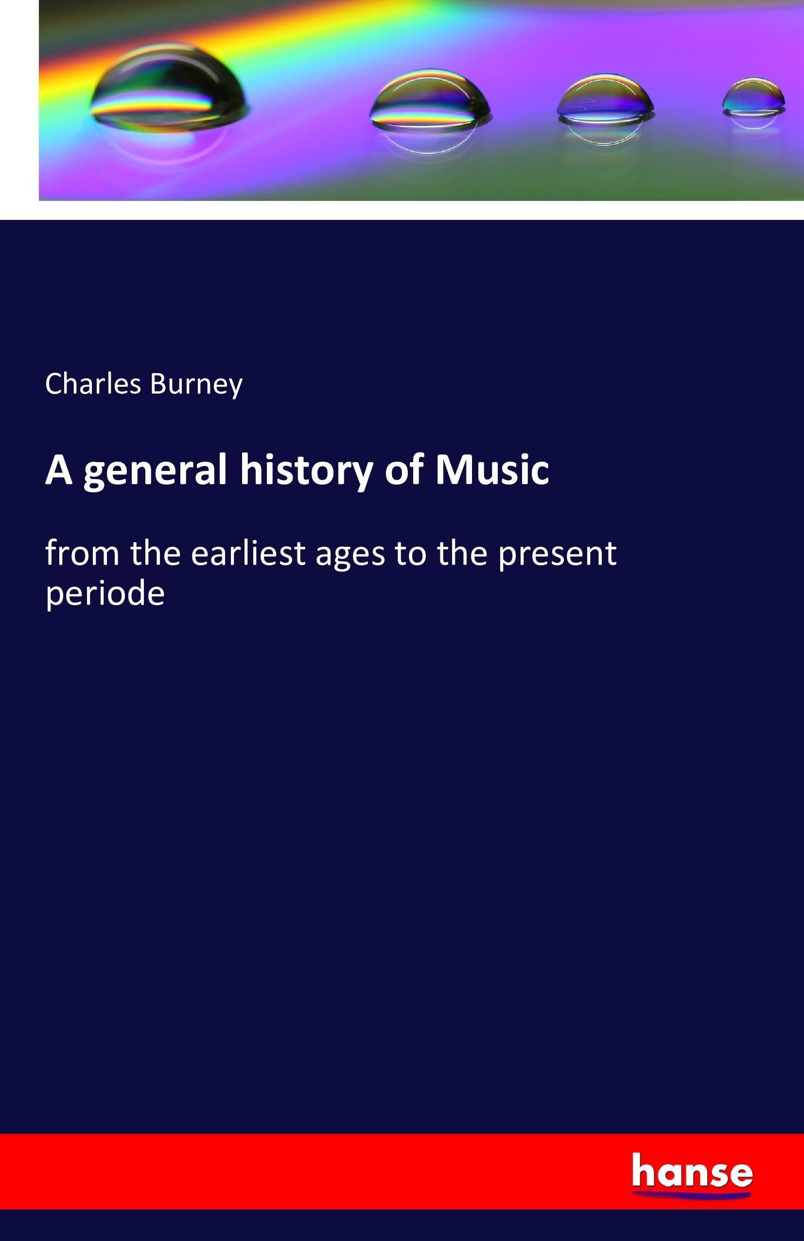 A General History of Music - Burney, Charles