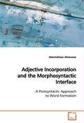 Adjective Incorporation and the Morphosyntactic  Interface - Almansour, Abdulrahman