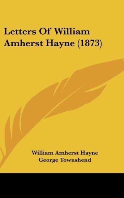 Letters Of William Amherst Hayne (1873) - Hayne, William Amherst