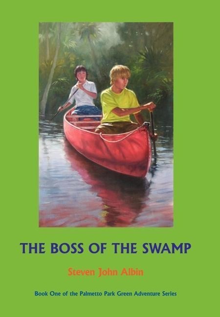 The Boss of the Swamp - Albin, Steven John