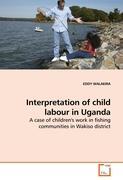 Interpretation of child labour in Uganda - Walakira, Eddy
