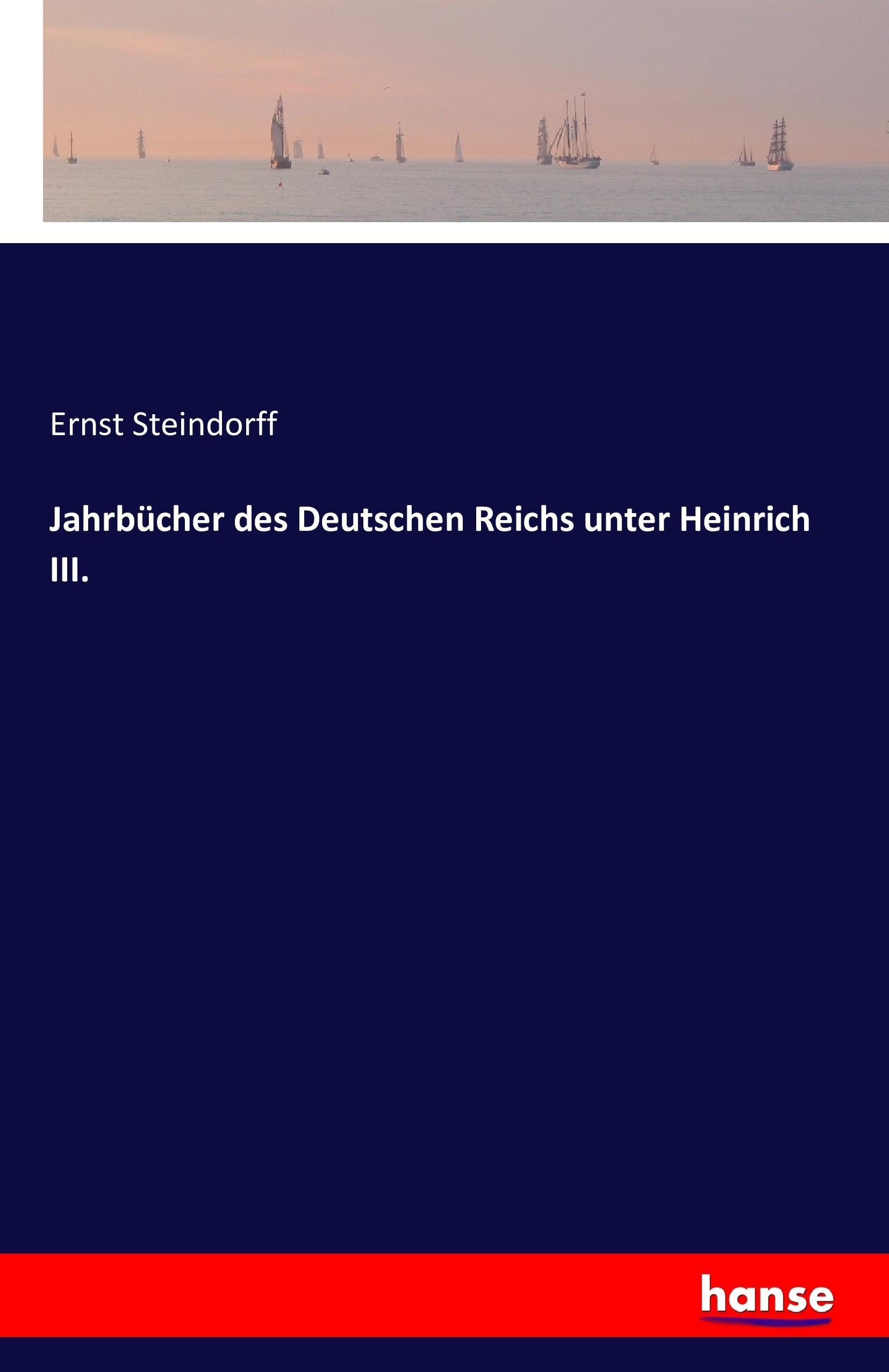 Jahrbuecher des Deutschen Reichs unter Heinrich III. - Steindorff, Ernst