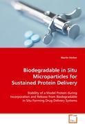 Biodegradable in Situ Microparticles for Sustained Protein Delivery - Martin Koerber