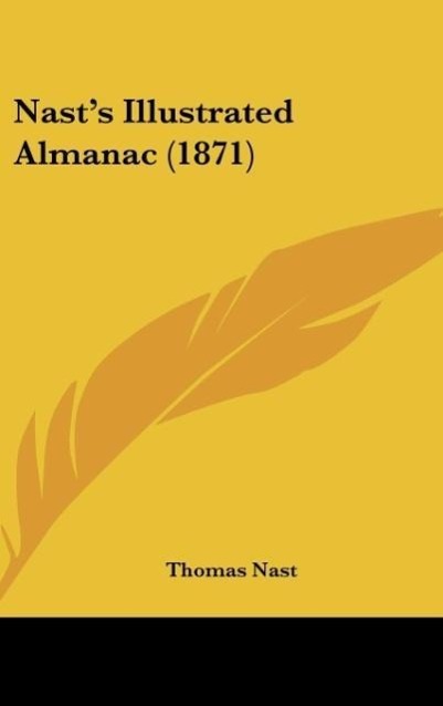 Nast s Illustrated Almanac (1871) - Nast, Thomas