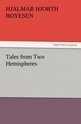 Tales from Two Hemispheres - Boyesen, Hjalmar Hjorth