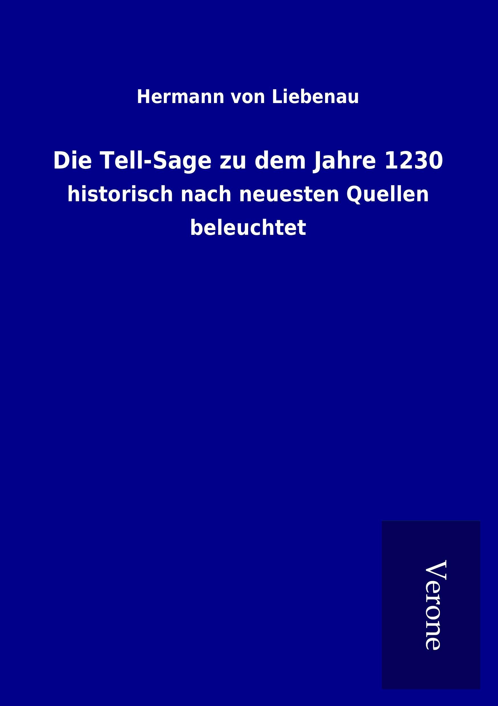Die Tell-Sage zu dem Jahre 1230 - Liebenau, Hermann von