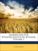 Jahrbuecher Fuer Wissenschaftliche Botanik, Erster Band - Pringsheim, N Pfeffer, W Strasburger, E