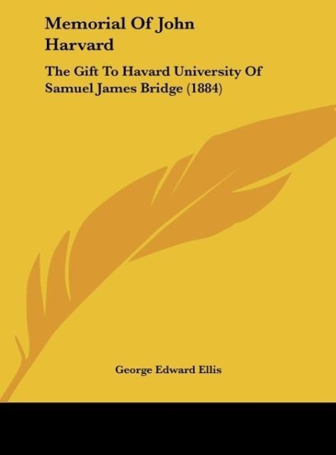 Memorial Of John Harvard - Ellis, George Edward