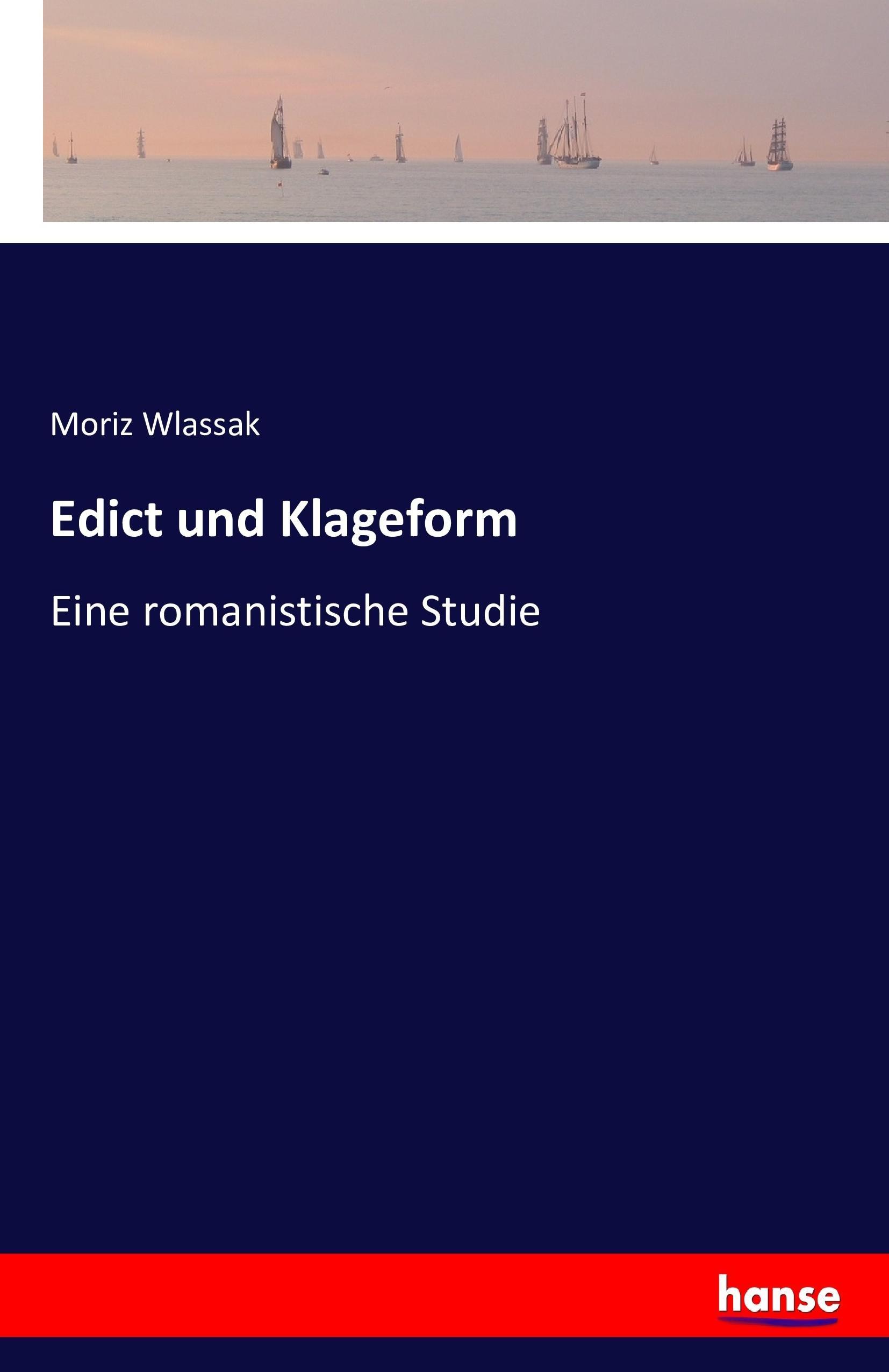 Edict und Klageform - Wlassak, Moriz